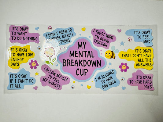 Mental Breakdown Cup UV DTF 16 oz Wrap